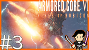ARMORED CORE6 FIRES OF RUBICON #3